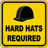 Hard Hats Required Novelty Metal Square Sign 6" (MSQ)