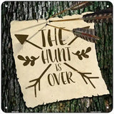 The Hunt Is Over Novelty Metal Square Sign 6" (MSQ)