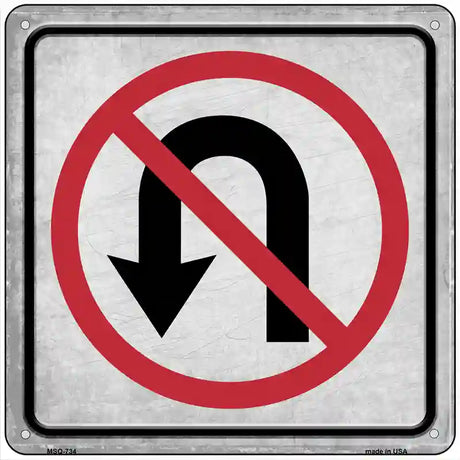 No U-Turn Novelty Metal Square Sign 6" Sign (MSQ)