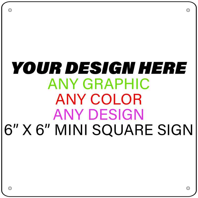 Personalized Design Your Own Custom Novelty Aluminum Mini Square Sign | 6"