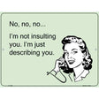 Im Not insulting You E-Cards Metal Novelty Parking Sign 9" x 12" (P)