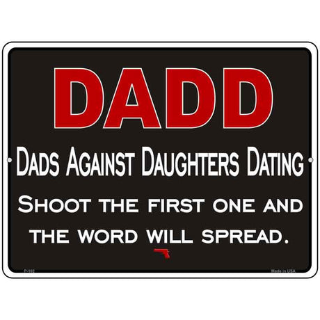 Dadd Against Daughters Dating Metal Novelty Parking Sign 9" x 12" (P)