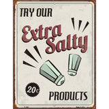 Extra Salty Metal Novelty Parking Sign 9" x 12" Sign (P)