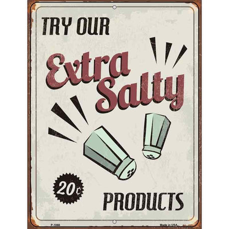 Extra Salty Metal Novelty Parking Sign 9" x 12" Sign (P)