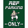 Ref Parking Only Metal Novelty Parking Sign 9" x 12" Sign (P)