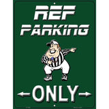 Ref Parking Only Metal Novelty Parking Sign 9" x 12" Sign (P)