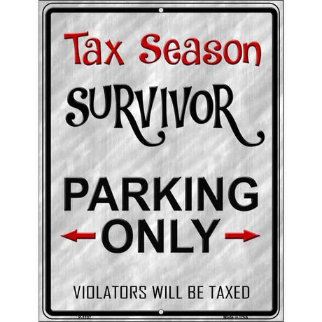 Tax Season Survivor Metal Novelty Parking Sign 9" x 12" Sign (P)