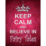 Keep Calm Believe Metal Novelty Parking Sign 9" x 12" (P)