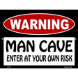 WARNING Man Cave Enter at Your Risk Metal Novelty Parking Sign 9" x 12" (P)