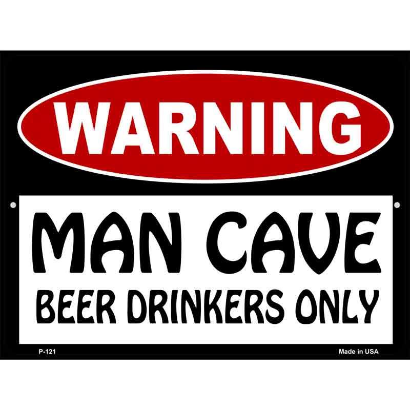 Man Cave Beer Drinkers Only Metal Novelty Parking Sign 9" x 12" (P)