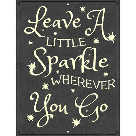 Leave A Little Sparkle Metal Novelty Parking Sign 9" x 12" (P)