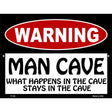 Man Cave What Happens In The Cave Metal Novelty Parking Sign 9" x 12" (P)