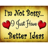 Im not Bossy Metal Novelty Parking Sign 9" x 12" (P)