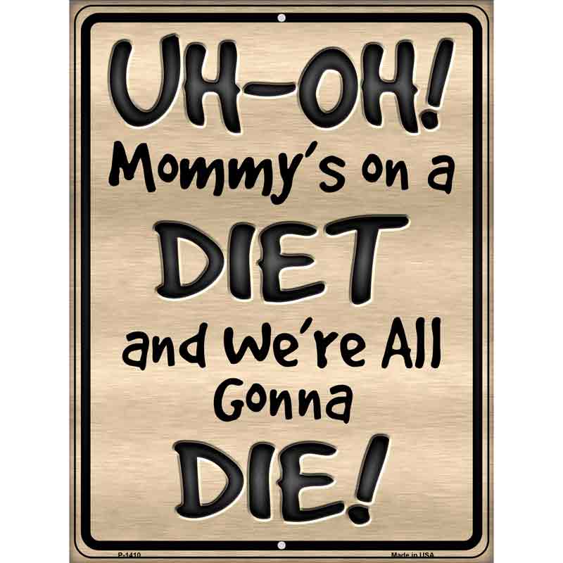 We Are Gonna Die Metal Novelty Parking Sign 9" x 12" (P)