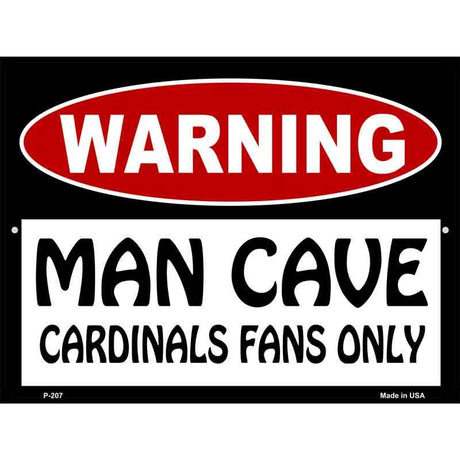 Man Cave Cardinals Fans Only Metal Novelty Parking Sign 9" x 12" (P)