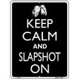 Keep Calm And Slapshot On Metal Novelty Parking Sign 9" x 12" (P)