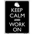 Keep Calm And Work On Metal Novelty Parking Sign 9" x 12" (P)