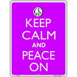 Keep Calm And Peace On Metal Novelty Parking Sign 9" x 12" Sign (P)
