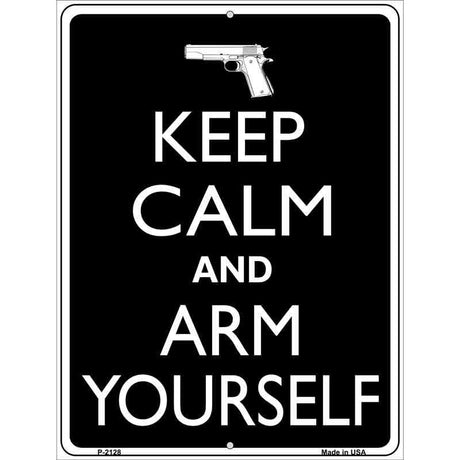 Keep Calm And Arm Yourself Metal Novelty Parking Sign 9" x 12" (P)