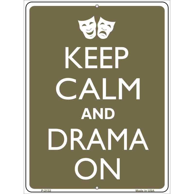 Keep Calm And Drama On Metal Novelty Parking Sign 9" x 12" (P)