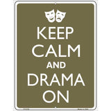 Keep Calm And Drama On Metal Novelty Parking Sign 9" x 12" (P)