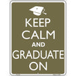 Keep Calm And Graduate On Metal Novelty Parking Sign 9" x 12" Sign (P)