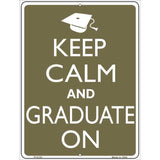 Keep Calm And Graduate On Metal Novelty Parking Sign 9" x 12" Sign (P)