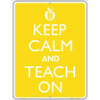 Keep Calm And Teach On Metal Novelty Parking Sign 9" x 12" (P)