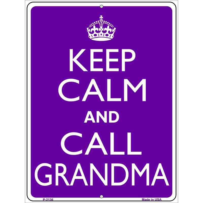 Keep Calm And Call Grandma Metal Novelty Parking Sign 9" x 12" (P)