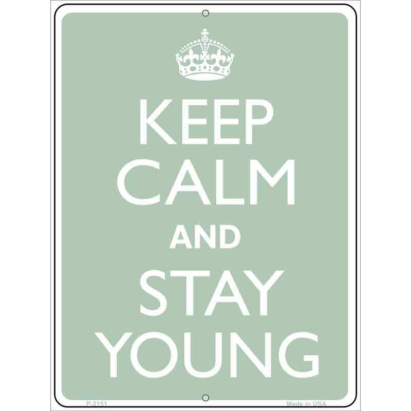 Keep Calm And Stay Young Metal Novelty Parking Sign 9" x 12" Sign (P)