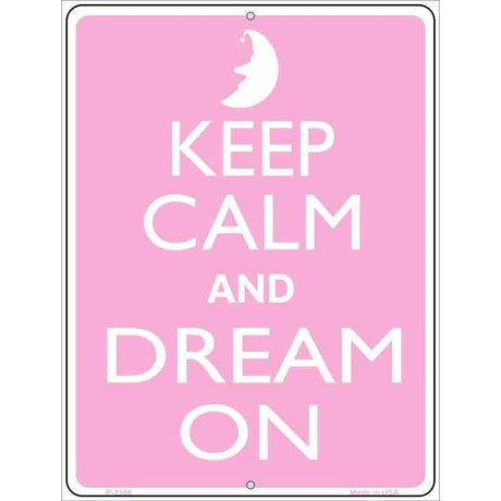 Keep Calm And Dream On Metal Novelty Parking Sign P-2166 9" x 12" (P)
