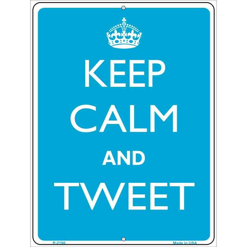 Keep Calm And Tweet Metal Novelty Parking Sign 9" x 12" Sign (P)