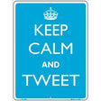 Keep Calm And Tweet Metal Novelty Parking Sign 9" x 12" Sign (P)