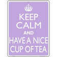Have A Nice Cup Of Tea Metal Novelty Parking Sign 9" x 12" (P)