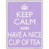 Have A Nice Cup Of Tea Metal Novelty Parking Sign 9" x 12" (P)