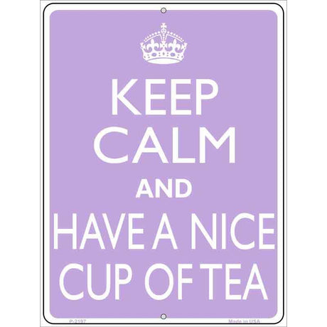 Have A Nice Cup Of Tea Metal Novelty Parking Sign 9" x 12" (P)