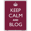 Keep Calm And Blog Metal Novelty Parking Sign 9" x 12" (P)