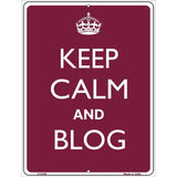 Keep Calm And Blog Metal Novelty Parking Sign 9" x 12" (P)