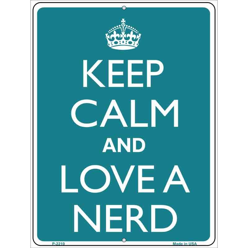 Keep Calm And Love A Nerd Metal Novelty Parking Sign 9" x 12" (P)