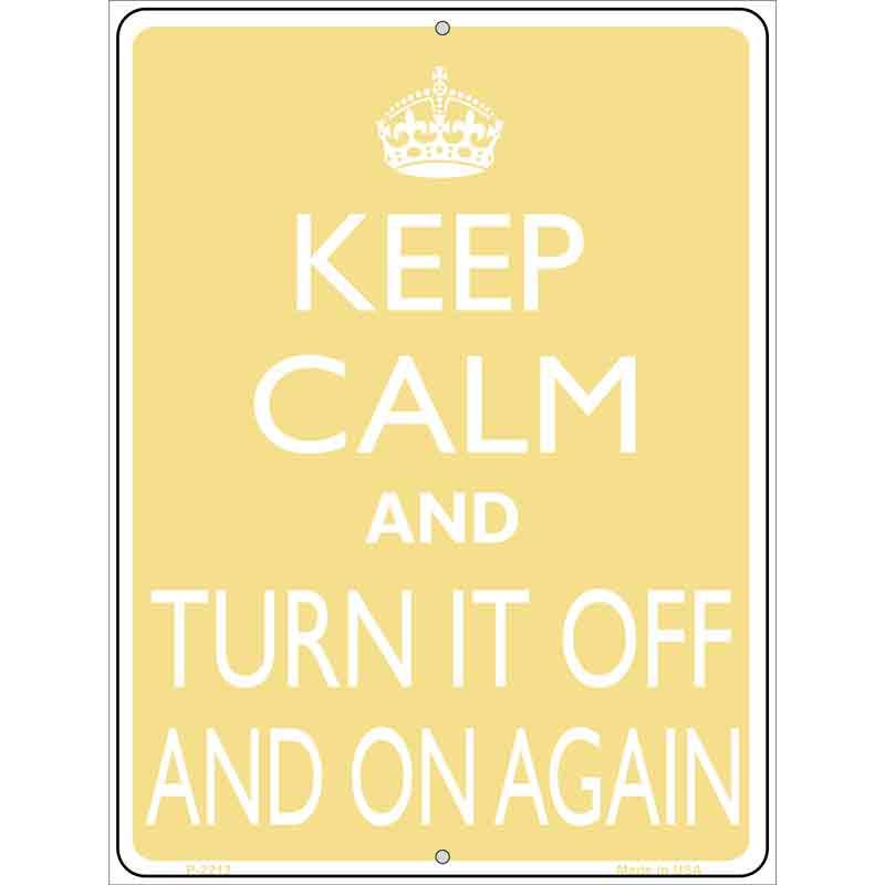 Keep Calm Turn It Off And On Again Metal Novelty Parking Sign 9" x 12" Sign (P)