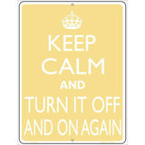 Keep Calm Turn It Off And On Again Metal Novelty Parking Sign 9" x 12" Sign (P)