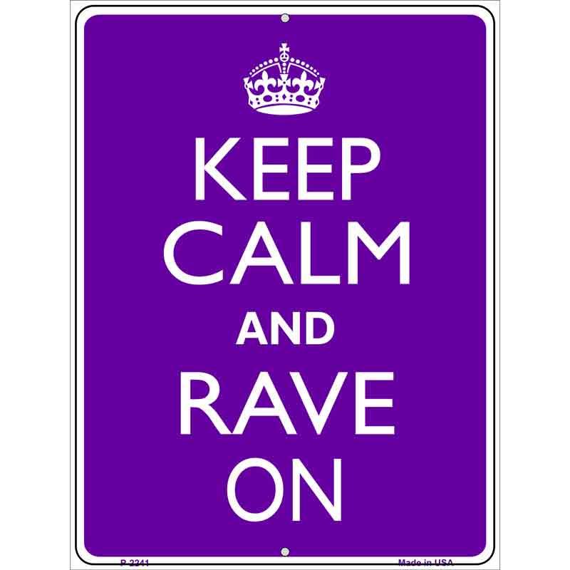Keep Calm Rave On Metal Novelty Parking Sign 9" x 12" (P)