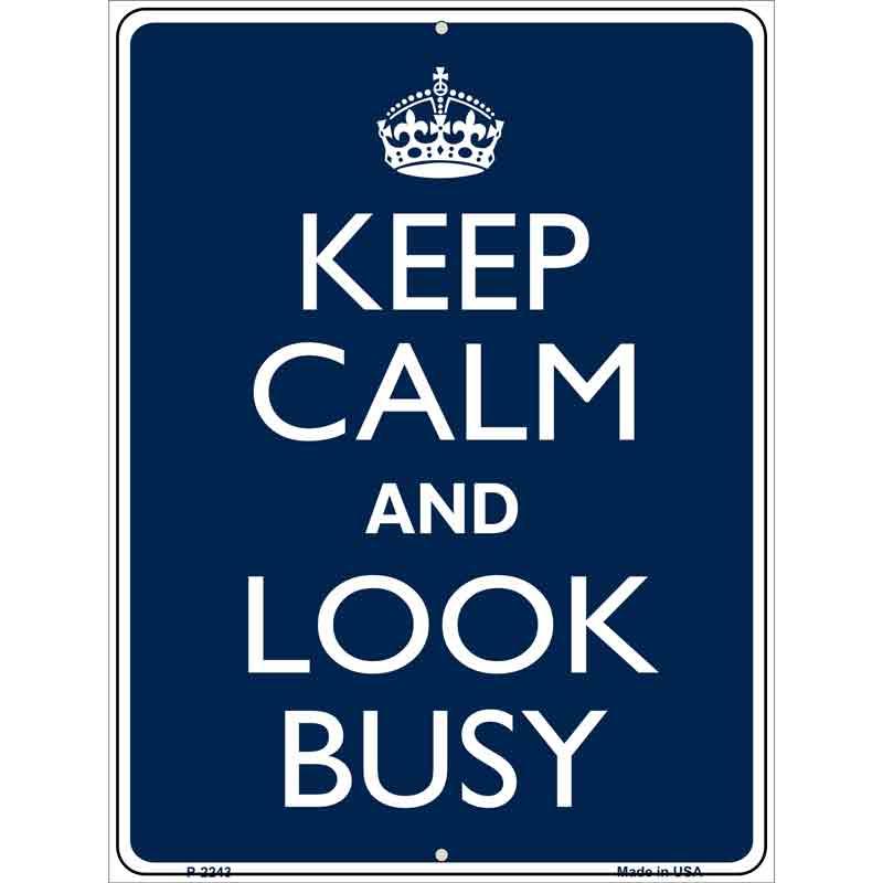Keep Calm Look Busy Metal Novelty Parking Sign 9" x 12" Sign (P)