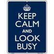 Keep Calm Look Busy Metal Novelty Parking Sign 9" x 12" Sign (P)