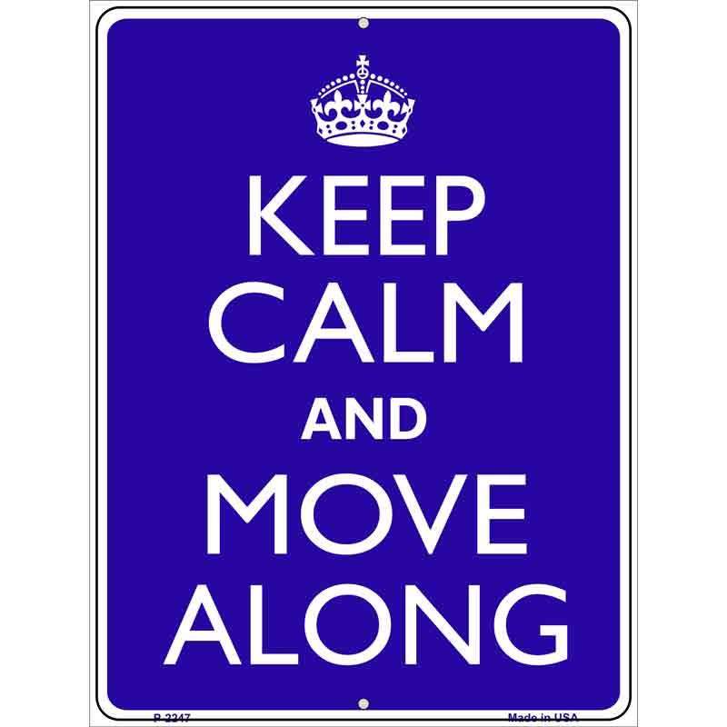 Keep Calm Move Along Metal Novelty Parking Sign 9" x 12" Sign (P)