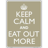 Keep Calm Eat Out More Metal Novelty Parking Sign 9" x 12" Sign (P)