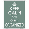Keep Calm Get Organized Metal Novelty Parking Sign 9" x 12" (P)