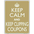 Keep Clipping Coupons Metal Novelty Parking Sign 9" x 12" (P)
