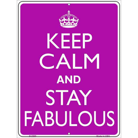 Keep Calm Stay Fabulous Metal Novelty Parking Sign 9" x 12" (P)