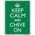 Keep Calm Chive On Metal Novelty Parking Sign 9" x 12" (P)
